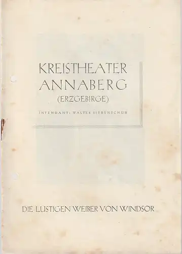 Kreistheater Annaberg Erzgebirge, Walter Siebenschuh, Waldo Schubert: Programmheft Otto Nicolai DIE LUSTIGEN WEIBER VON WINDSOR Spielzeit 1954 / 55 Nr. 5. 