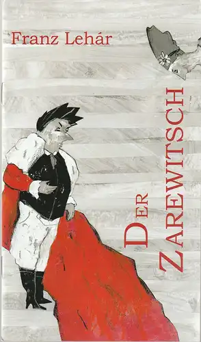 Eduard-von-Winterstein-Theater Annaberg, Steffen Senger: Programmheft Franz Lehar DER ZAREWITSCH ca. 2002. 