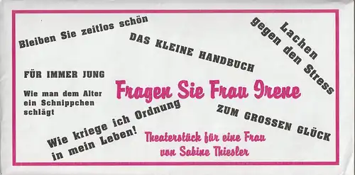 Erzgebirgische Theater- und Orchester GmbH, Eduard-von-Winterstein-Theater Annaberg, Steffen Senger, Silvia Giese: Programmheft Sabine Thiesler FRAGEN SIE FRAU IRENE 29.September 2000 Studiobühne Spielzeit 2000 / 2001 Heft 4. 