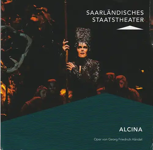 Saarländisches Staatstheater, Bodo Busse, Frederike Krüger, Wiebke Genzmer, Astrid Karger ( Fotos ): Programmheft Georg Friedrich Händel ALCINA Premiere 4. Dezember 2021 Spielzeit 2021 / 2022. 