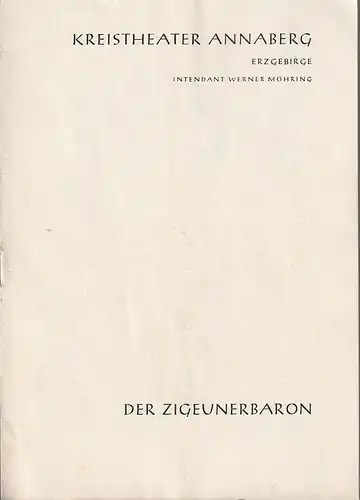 Kreistheater Annaberg Erzgebirge, Werner Möhring, Ulf Keyn: Programmheft Johann Strauß DER ZIGEUNERBARON Spielzeit 1958 / 59 Heft 15. 