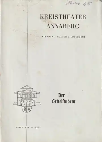 Kreistheater Annaberg, Walter Siebenschuh, Ursula Boock, Walter Deutsch, Charlotte Gotthardt, Walter Reichel: Programmheft Carl Millöcker DER BETTELSTUDENT Spielzeit 1956 / 57 Nr. 11. 