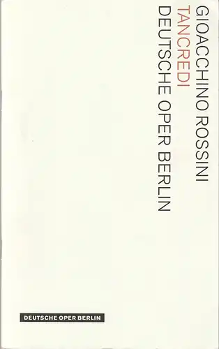 Deutsche Oper Berlin, Christoph Seuferle, Andreas K.W. Meyer, Angelika Maidowski, Peter Kain: Programmheft Gioacchino Rossini TANCREDI Premiere 22. Januar 2012 Spielzeit 2011 / 2012. 