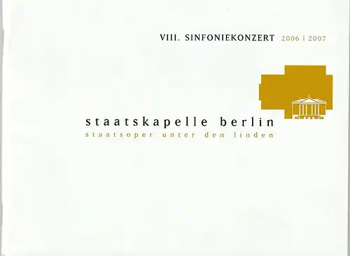 Staatskapelle Berlin, Staatsoper Unter den Linden, Detlef Giese, Ilse Ungeheuer: Programmheft VIII. SINFONIEKONZERT 2006 / 2007 27. / 28. Juni 2007 Brahms. 