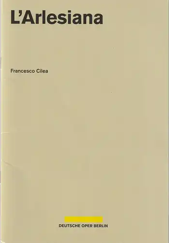Deutsche Oper Berlin, Dietmar Schwarz,Katharina Duda, Jens Schittenheim: Programmheft Francesco Cilea L'ARLESIANA Premiere 21. Februar 2018 Spielzeit 2017 / 2018. 