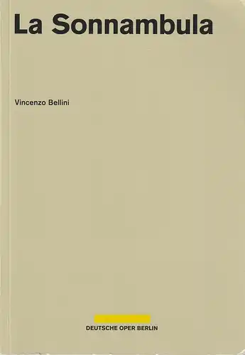 Deutsche Oper Berlin, Dietmar Schwarz, Lars Gebhardt, Jens Schittenhelm, Bernd Uhlig (Probenfotos): Programmheft Vincenzo Bellini LA SONNAMBULA Premiere 26. Januar 2019 Spielzeit 2018 / 2019  ( Die Nachtwandlerin ). 