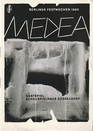 Büro der Berliner Festwochen 1963, Viola Hilpert: Programmheft Euripides MEDEA  Gastspiel Düsseldorfer Schauspielhaus 1. + 2. Oktober 1963 Freie Volksbühne Berliner Festwochen 1963. 