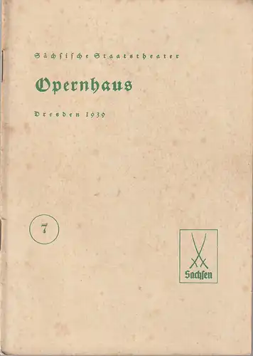 Verwaltung der Sächsischen Staatstheater, Opernhaus Dresden, Gerhard Pietzsch: Programmheft Friedrich Smetana DIE VERKAUFTE BRAUT 4. Dezember 1939 Heft 7. 