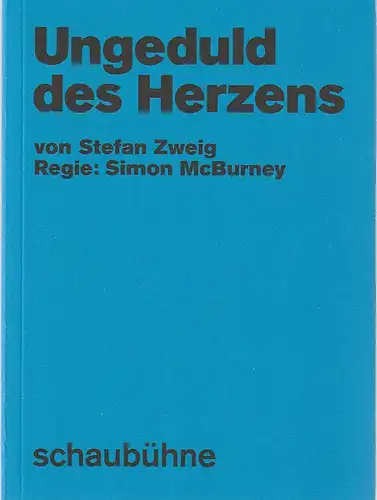 Schaubühne am Lehniner Platz, Maja Zade, Gianmarco Bresadola (Fotos): Programmheft Stefan Zweig UNGEDULD DES HERZENS Premiere 22. Dezember 2015 54. Spielzeit 2015 / 2016. 