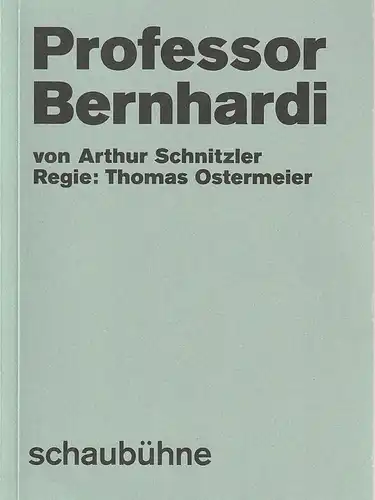 Schaubühne am Lehniner Platz, Florian Borchmeyer, Arno Declair (Fotos): Programmheft Arthur Schnitzler PROFESSOR BERNHARDI  Premiere 17. Dezember 2016   55. Spielzeit 2016 / 2017. 