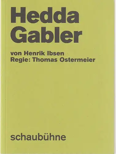 Schaubühne am Lehniner Platz, Marius von Mayenburg, Gianmarco Bresadola (Fotos): Programmheft  Henrik Ibsen HEDDA GABLER Premiere 26. Oktober 2005 44. Spielzeit 2005 / 2006. 