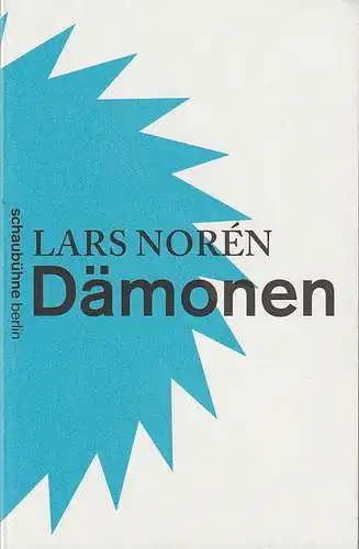 Schaubühne am Lehniner Platz, Bernd Stegemann, Arno Declair (Fotos): Programmheft  Lars Noren DÄMONEN Premiere 2. März 2010 Spielzeit 2009 / 2010. 