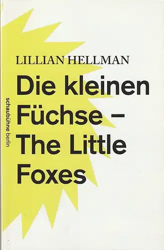 Schaubühne am Lehniner Platz, Florian Borchmeyer, Arno Declair (Fotos): Programmheft  Lillian Hellmann DIE KLEINEN FÜCHSE - THE LITTLE FOXES Premiere 18. Januar 2014  52. Spielzeit 2013 / 2014. 