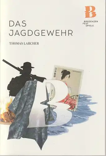 Bregenzer Festspiele, Elisabeth Sobotka, Olaf A. Schmidt, Alexandra Vyhnalek: Programmheft Uraufführung Thomas Larcher DAS JAGDGEWEHR 15. August 2018. 