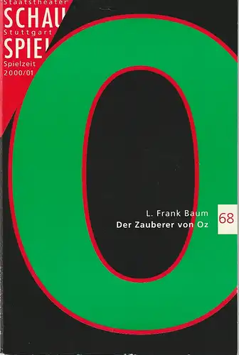 Schauspiel Staatstheater Stuttgart, Friedrich Schirmer, Stefan Kaaden, Jürgen Popig, Peter Hensel: Programmheft Lyman Frank Baum DER ZAUBERER VON OZ Spielzeit 2000 / 01 Programmbuch 68. 