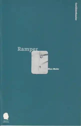 Bayerisches Staatsschauspiel, Eberhard Witt, Franziska Kötz, Sybille Neuhaus: Programmheft RAMPER. Schauspiel von Max Mohr. Premiere 13. Dezember 1998 Cuvilliestheater Spielzeit 1998 / 99 Nr. 76. 