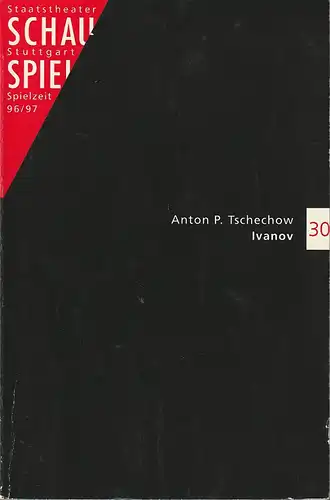 Schauspiel Staatstheater Stuttgart, Friedrich Schirmer, Christine Schmutz, Marie Zimmermann, Peter Hensel: Programmheft Anton P. Tschechow IVANOV Premiere 30. November 1996 Spielzeit 1996 / 97 Programmbuch 30. 