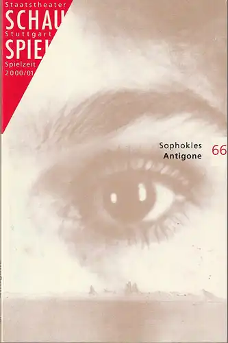 Schauspiel Staatstheater Stuttgart, Friedrich Schirmer, Michael Propfe, Christine Richter-Nilsson, Peter Hensel: Programmheft Sophokles ANTIGONE Premiere 7. Oktober 2000 Spielzeit 2000 / 01 Programmbuch 66. 