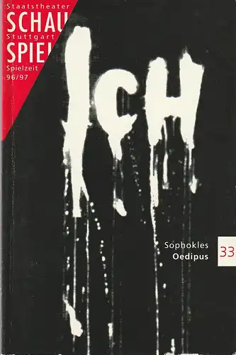 Schauspiel Staatstheater Stuttgart, Friedrich Schirmer, Judith Gerstenberg, Thomas Guglielmetti, Peter Hensel: Programmheft Sophokles OEDIPUS Premiere 5. April 1997 Spielzeit 1996 / 97 Programmbuch 33. 