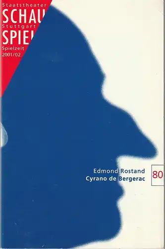 Schauspiel Staatstheater Stuttgart, Friedrich Schirmer, Stephanie Lubber, Jürgen Popig, Peter Hensel: Programmheft Edmond Rostand CYRANO DE BERGERAC Premiere 23. März 2002 Spielzeit 2001 / 02 Programmbuch 80. 