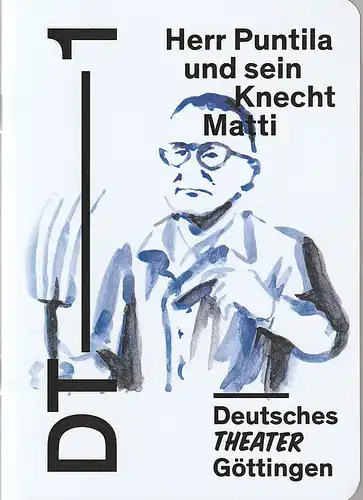 Deutsches Theater Göttingen, Erich Sidler, Sara Örtel, Isabel Winarsch ( Probenfotos ): Programmheft Berolt Brecht HERR PUNTILA UND SEIN KNECHT MATTI Premiere 14. Oktober 2017 Spielzeit 2017 / 18 911. 