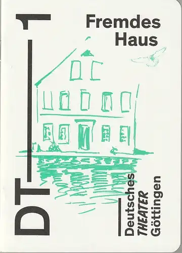 Deutsches Theater Göttingen, Erich Sidler, Sara Örtel, Georges Pauly ( Probenfotos ): Programmheft Dea Loher FREMDES HAUS Premiere 27. Juni 2015 Spielzeit 2014 / 15 876. 