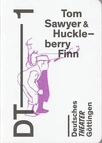 Deutsches Theater Göttingen, Erich Sidler, Sonja Bachmann, Laura Nickel ( Probenfotos ): Programmheft Uraufführung Mark Twain / Kurt Weill TOM SAWYER & HUCKLEBERRY FINN Premiere 4. Oktober 2014 Spielzeit 2014 / 15. 