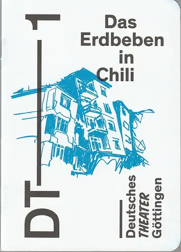Deutsches Theater Göttingen, Erich Sidler, Philip Hagmann: Programmheft Heinrich von Kleist DAS ERDBEBEN IN CHILI Premiere 11. Oktober 2014 Spielzeit 2014 / 15. 