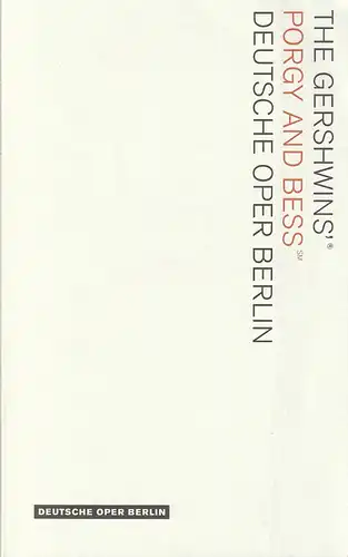 Deutsche Oper Berlin, Kirsten Harms, Andreas K. W Meyer, Angelika Maidowski: Programmheft The Gershwins PORGY AND BESS Premiere 4. Juli 2008 Spielzeit 2007 / 2008. 
