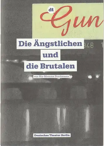 Deutsches Theater Berlin, Ulrich Khuon, John von Düffel, Karolin Trachte, Kerstin Finger, Arno Declair (Fotos): Programmheft Nis-Momme Stockmann DIE ÄNGSTLICHEN UND DIE BRUTALEN Premiere 7. April 2011 Kammerspiele Spielzeit 2010 / 2011 Heft 38. 