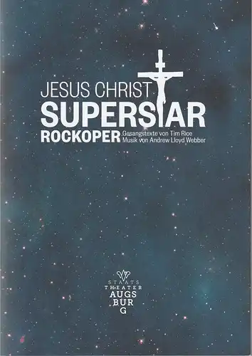 Staatstheater Augsburg, Andre Bücker, Sophie Walz: Programmheft Andrew Lloyd Webber JESUS CHRIST SUPERSTAR Premiere 29. Juni 2019 Programm Nr. 27. 