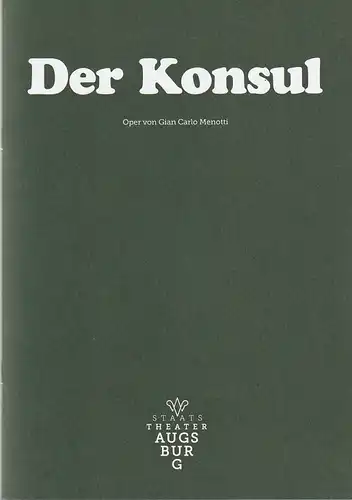 Staatstheater Augsburg, Andre Bücker, Vera Gertz: Programmheft Gian Carlo Menotti DER KONSUL Premiere 1. Februar 2020 Spielzeit 2019 / 20 Programm Nr. 13. 