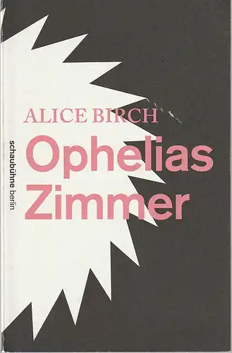 Schaubühne am Lehniner Platz, Nils Haarmann, Gianmarco Bresadola (Fotos): Programmheft Alice Birch OPHELIAS ZIMMER Premiere 8. Dezember 2015  54. Spielzeit 2015 / 16. 