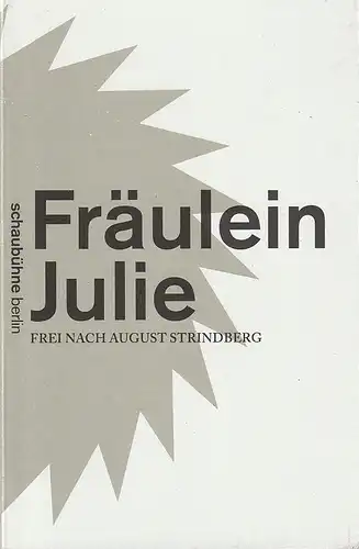 Schaubühne am Lehniner Platz, Maja Zade, Stephen Cummiskey und Thomas Aurin (Fotos): Programmheft  FRÄULEIN JULIE frei nach August Strindberg Premiere 25. August 2010  49. Spielzeit 2010 / 11. 