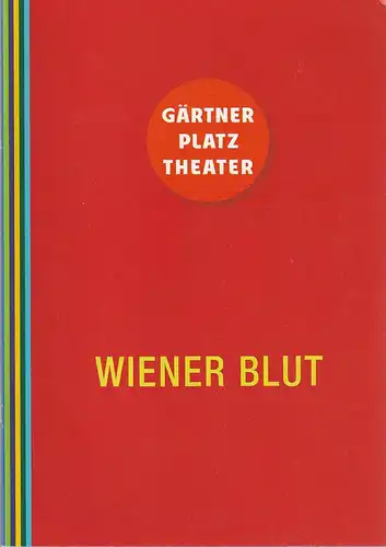 Staatstheater am Gärtnerplatz, Josef E. Köpplinger, Daniel C. Schindler, Johannes Weiß: Programmheft Johann Strauß WIENER BLUT Premiere 26. November 2014 Cuvilliestheater Spielzeit 2014 / 2015. 