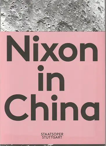 Staatsoper Stuttgart, Viktor Schoner, Cornelius Meister, Ingo Gerlach, Julia Schmitt, Matthias Baus ( Probenfotos ): Programmheft John Adams NIXON IN CHINA Premiere 7. April 2019 Spielzeit 2018 / 2019. 