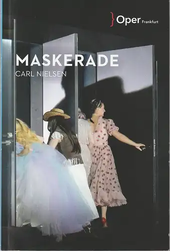 Oper Frankfurt, Bernd Loebe, Konrad Kuhn: Programmheft Carl Nielsen MASKERADE Premiere 31. Oktober 2021 Spielzeit 2021 / 22. 