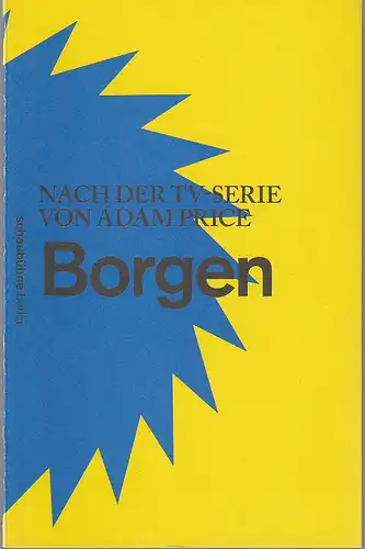 Schaubühne am Lehniner Platz, Bernd Stegeman, Bettina Ehrlich, Arno Declair (Fotos): Programmheft Adam Price BORGEN Premiere 14. Februar 2016  54. Spielzeit 2015 / 16. 