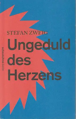 Schaubühne am Lehniner Platz,  Maja Zade, Gianmarco Bresadola (Probenfotos): Programmheft  Stefan Zweig UNGEDULD DES HERZENS Premiere 22. Dezember 2015 54. Spielzeit 2015 / 2016. 