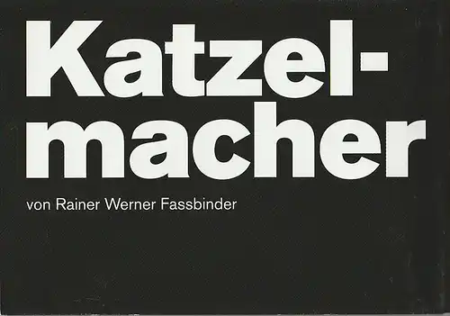 Schaubühne am Lehniner Platz, Nils Haarmann, Bernd Stegemann, Gianmarco Bresadola (Fotos): Programmheft Rainer Werner Fassbinder KATZELMACHER Premiere 27. November 2011 im Studio 50. Spielzeit 2011 / 12. 