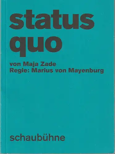 Schaubühne am Lehniner Platz, Maja Zade, Arno Declair (Fotos): Programmheft  Uraufführung Maja Zade STATUS QUO Premiere 18. Januar 2019  57. Spielzeit 2018 / 19. 