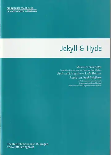 TPT Theater und Philharmonie Thüringen, Bühnen der Stadt Gera, Landestheater Altenburg, Kay Kuntze, Lorina Mattern, Mona Rau: Programmheft Frank Wildhorn JEKYLL & HYDE Premiere 28. November 2014 Gera Spielzeit 2014 / 15. 