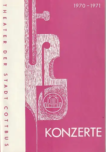 Theater der Stadt Cottbus, Ursula Fröhlich: Programmheft KONZERTE 1970 - 1971. 