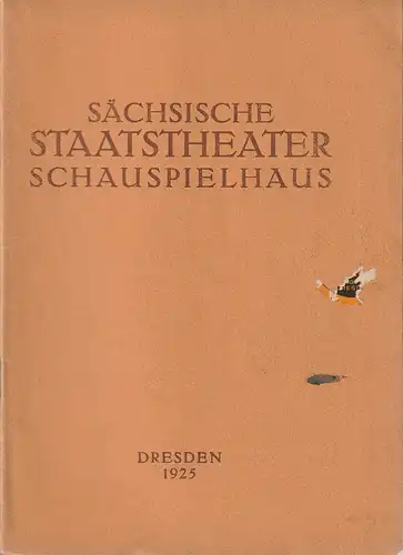 Verwaltung der Sächsischen Staatstheater  Ursula Richter (Fotos): Programmheft Goethe STELLA 30. Oktober 1925 Schauspielhaus Dresden. 