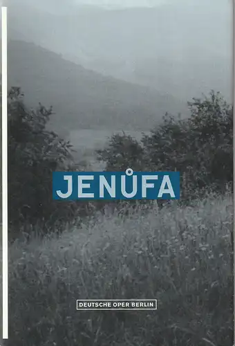 Deutsche Oper Berlin, Udo Zimmermann, Regine Palmai, Verena Thole, Peter Kain: Programmheft Leos Janacek JENUFA Premiere 24. November 2002 Spielzeit 2002 / 2003. 