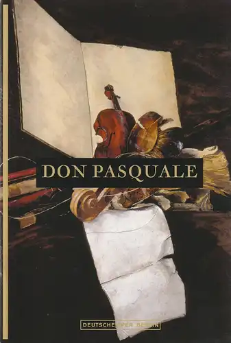 Deutsche Oper Berlin, Heinz Dieter Sense, Brunhild Matthias, Angelika Maidowski, Peter Kain: Programmheft Gaetano Donizetti DON PASQUALE Premiere 11. Oktober 2003 Spielzeit 2003 / 2004. 