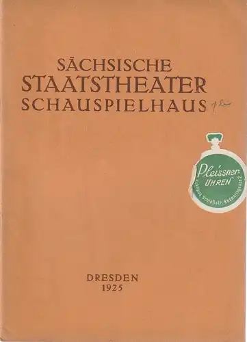 Verwaltung der Sächsischen Staatstheater  Ursula Richter (Fotos): Programmheft Fritz von Unruh LOUIS FERDINAND PRINZ VON PREUßEN 18.September 1925 Schauspielhaus Dresden. 