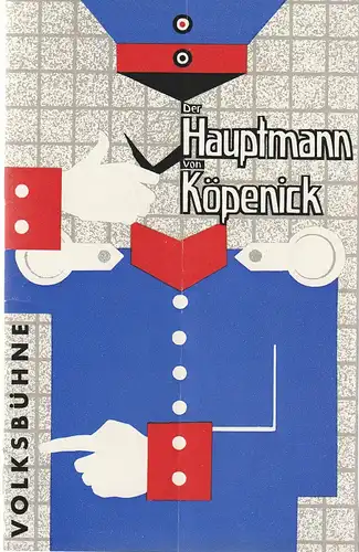 Volksbühne am Luxemburgplatz, Maxim Vallentin, Linzer, Zapff, Leber: Programmheft Carl Zuckmayer DER HAUPTMANN VON KÖPENICK Premiere 8. Oktober 1963 Spielzeit 1963 / 64 Heft 1. 