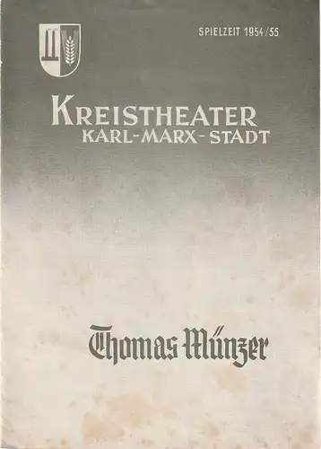 Kreistheater Karl-Marx-Stadt, Edgar Schatte, Klaus Riess: Programmheft Friedrich Wolf THOMAS MÜNZER - DER MANN MIT DER REGENBOGENFAHNE Spielzeit 1954 / 55. 