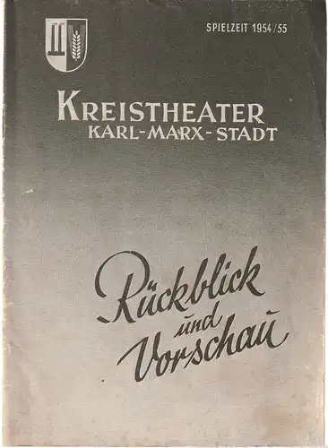 Kreistheater Karl-Marx-Stadt, Edgar Schatte, Klaus Riess: Programmheft RÜCKBLICK UND VORSCHAU Spielzeit 1954 / 55. 